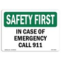 Signmission OSHA SAFETY FIRST, In Case Of Emergency Call 911, 18in X 12in Rigid Plastic, OS-SF-P-1218-L-10662 OS-SF-P-1218-L-10662
